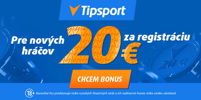 Zaregistrujte sa v Tipsporte a získajte vstupný bonus 20 eur!