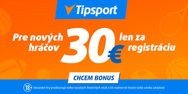 Zaregistrujte sa v Tipsporte a získajte vstupný bonus až 30 EUR!