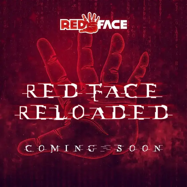 Red Face Reloaded (Coming Soon)